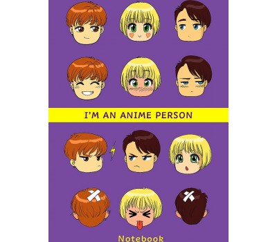 I m an anime person. Блокнот для истинных анимешников